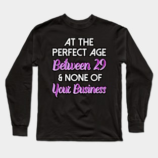 Funny None Of Your Business Birthday Long Sleeve T-Shirt